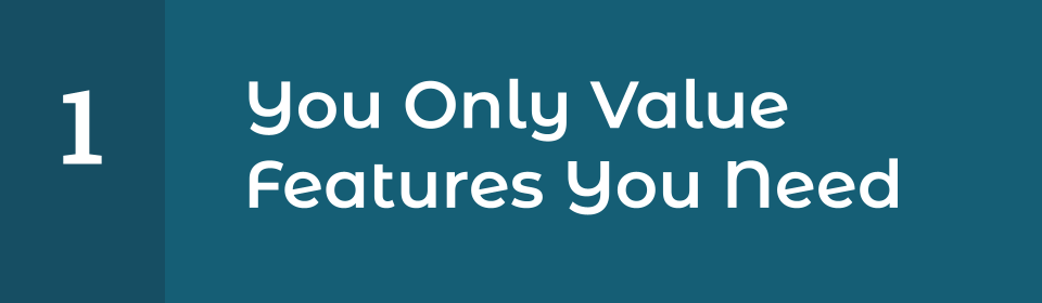 You Only Value Features You Need