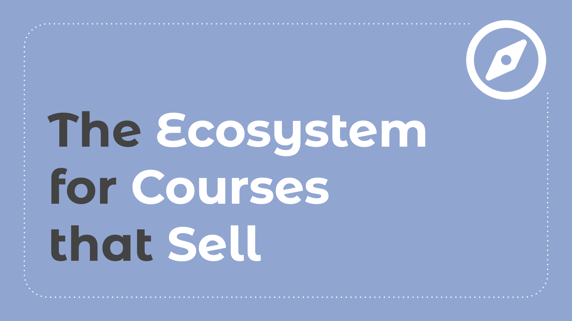 1.4: The Ecosystem for Courses that Sell