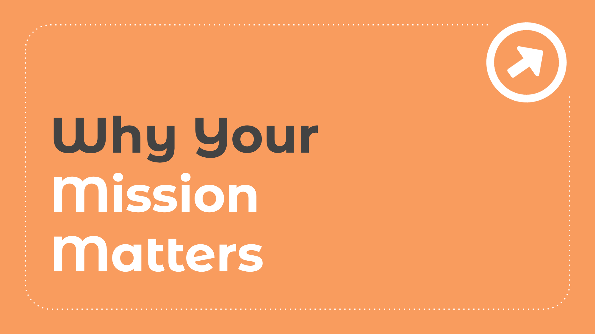 2.2: Why Your Mission Matters