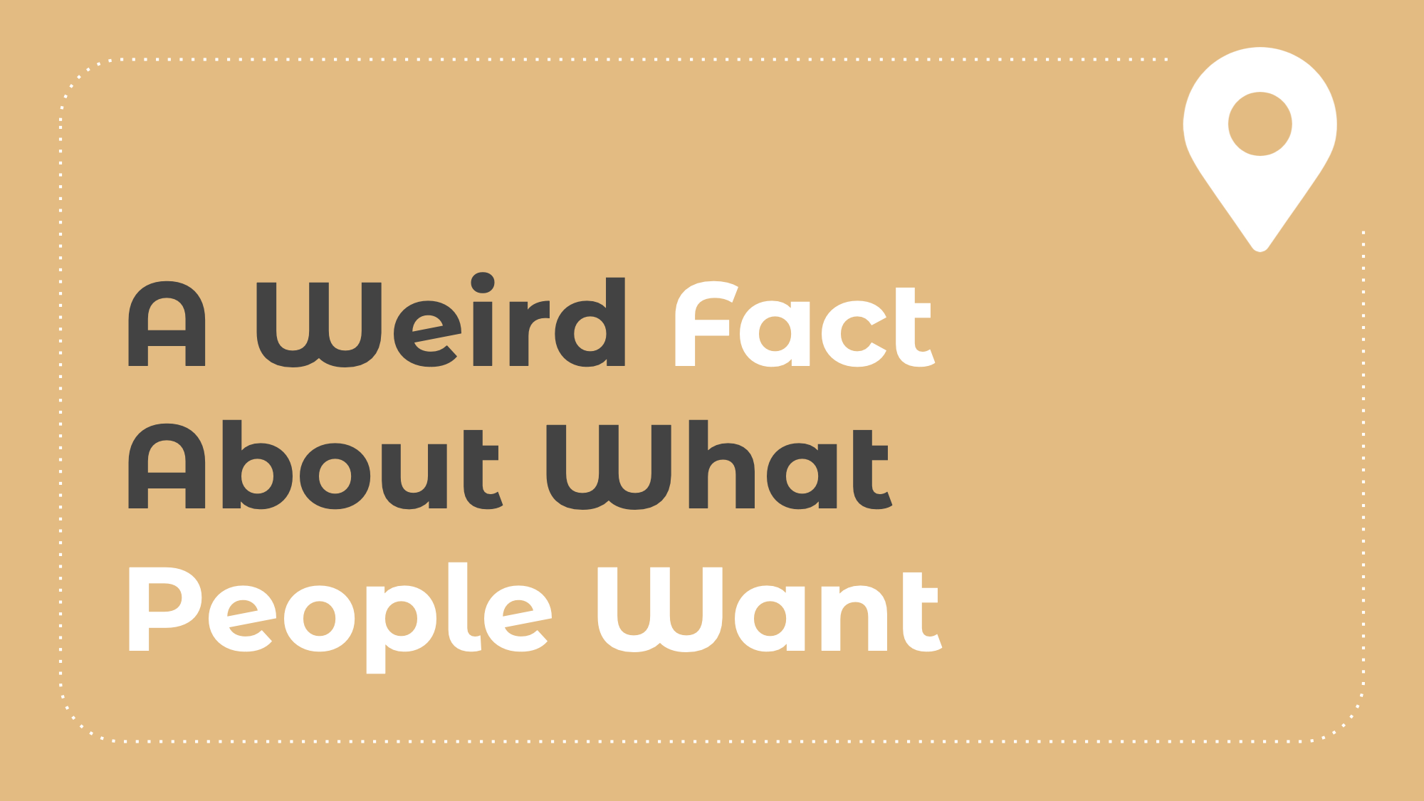 4.1: A Weird Fact about What People Want