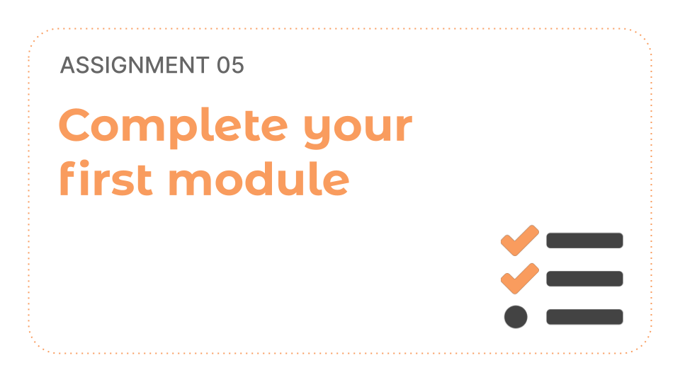 [A05] Complete your first module