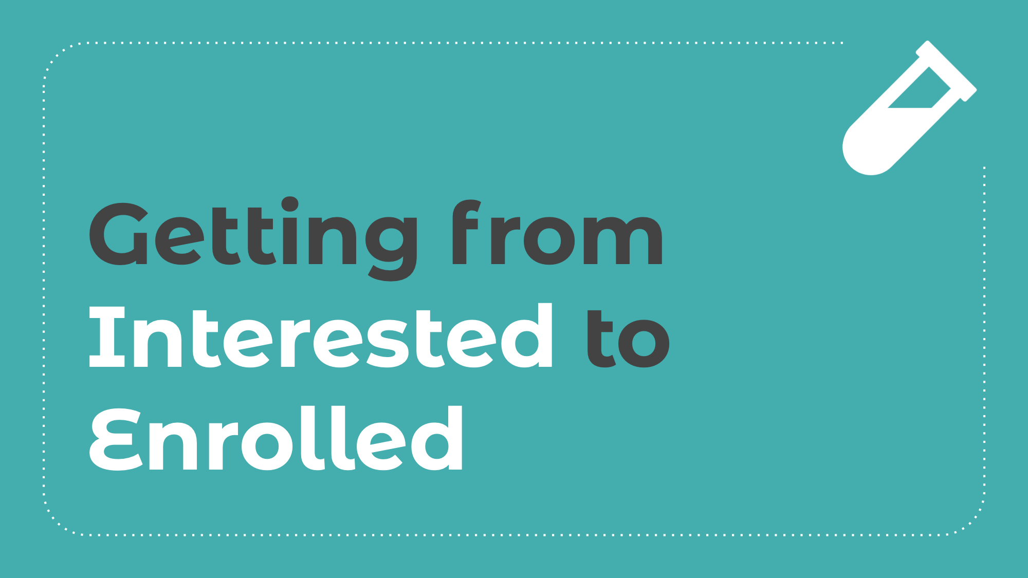 8.4: Getting from Interested to Enrolled