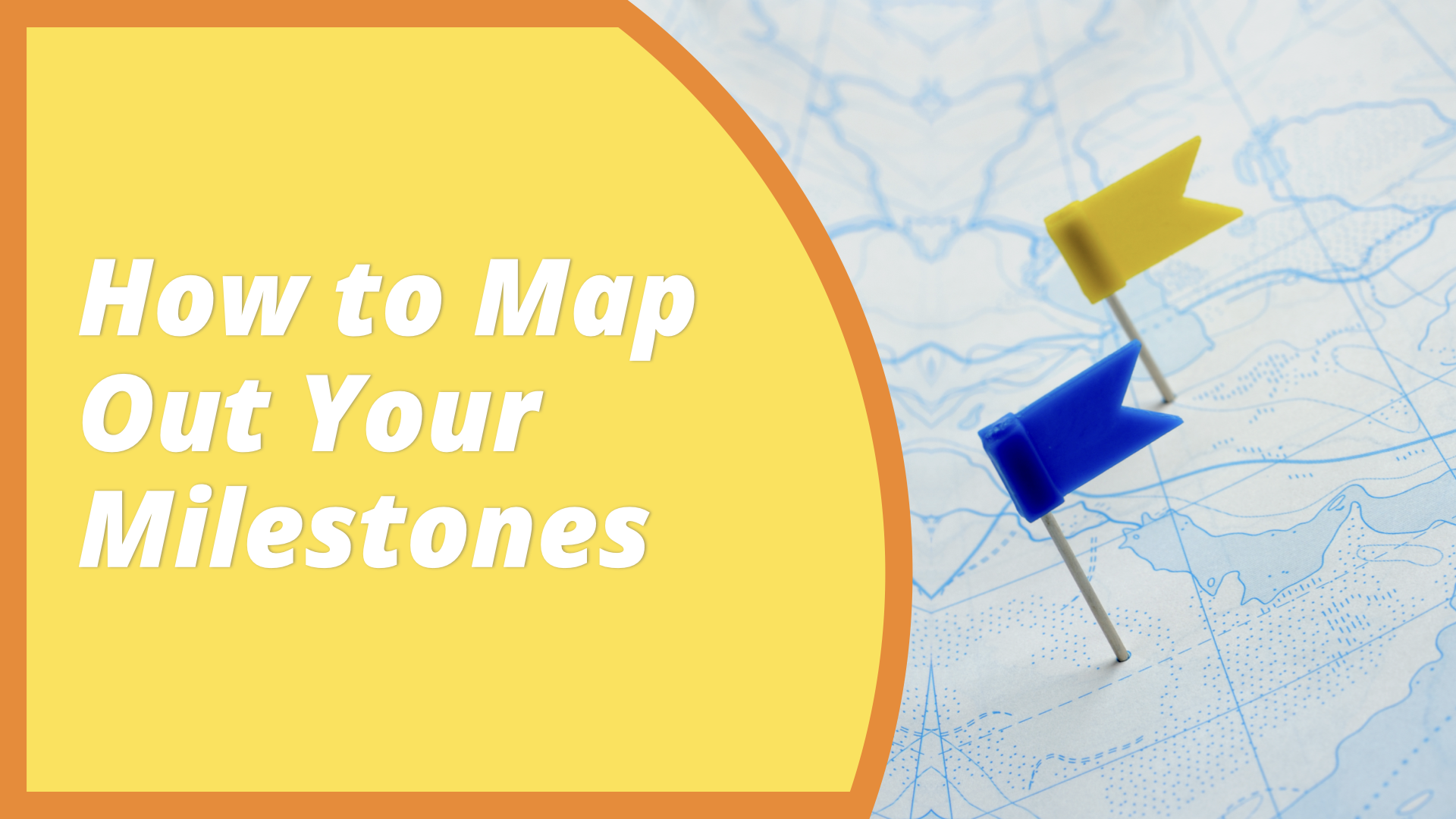 How to Map Out Your Motivating Milestones
