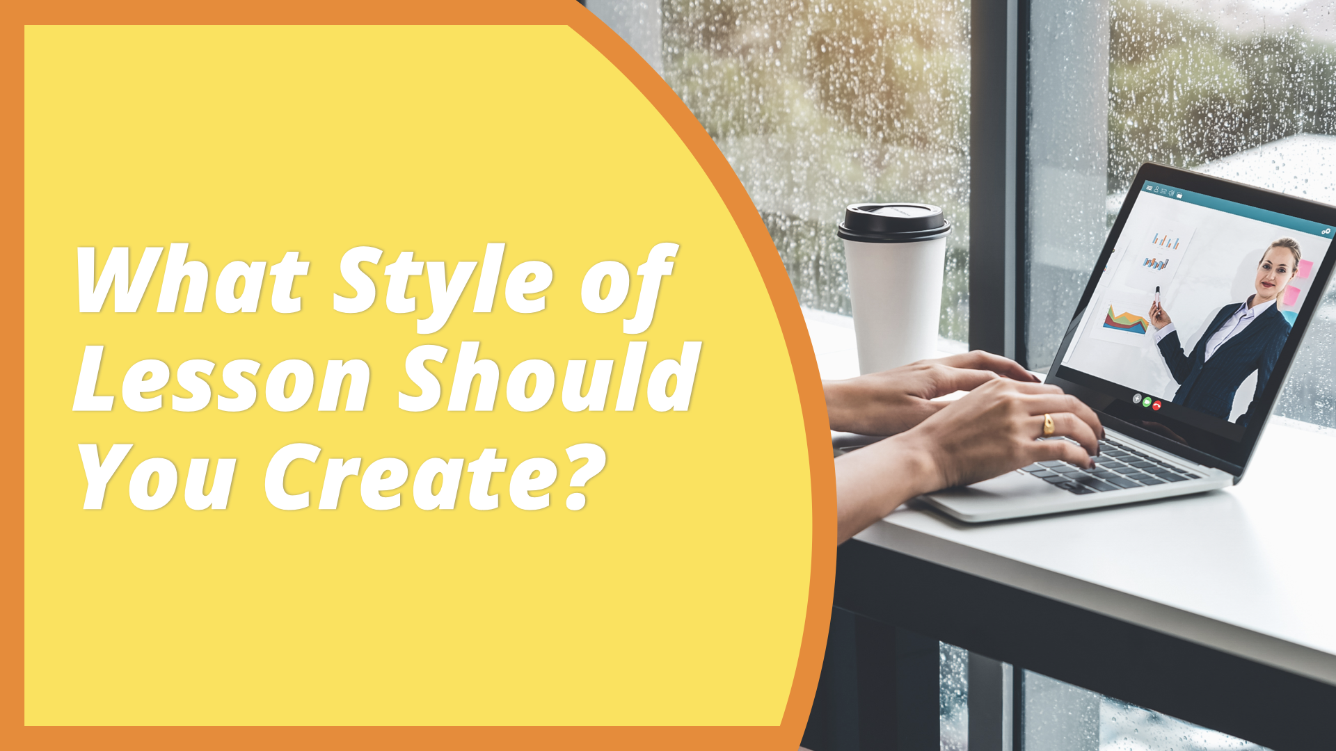 What Style of Lesson Should You Create?