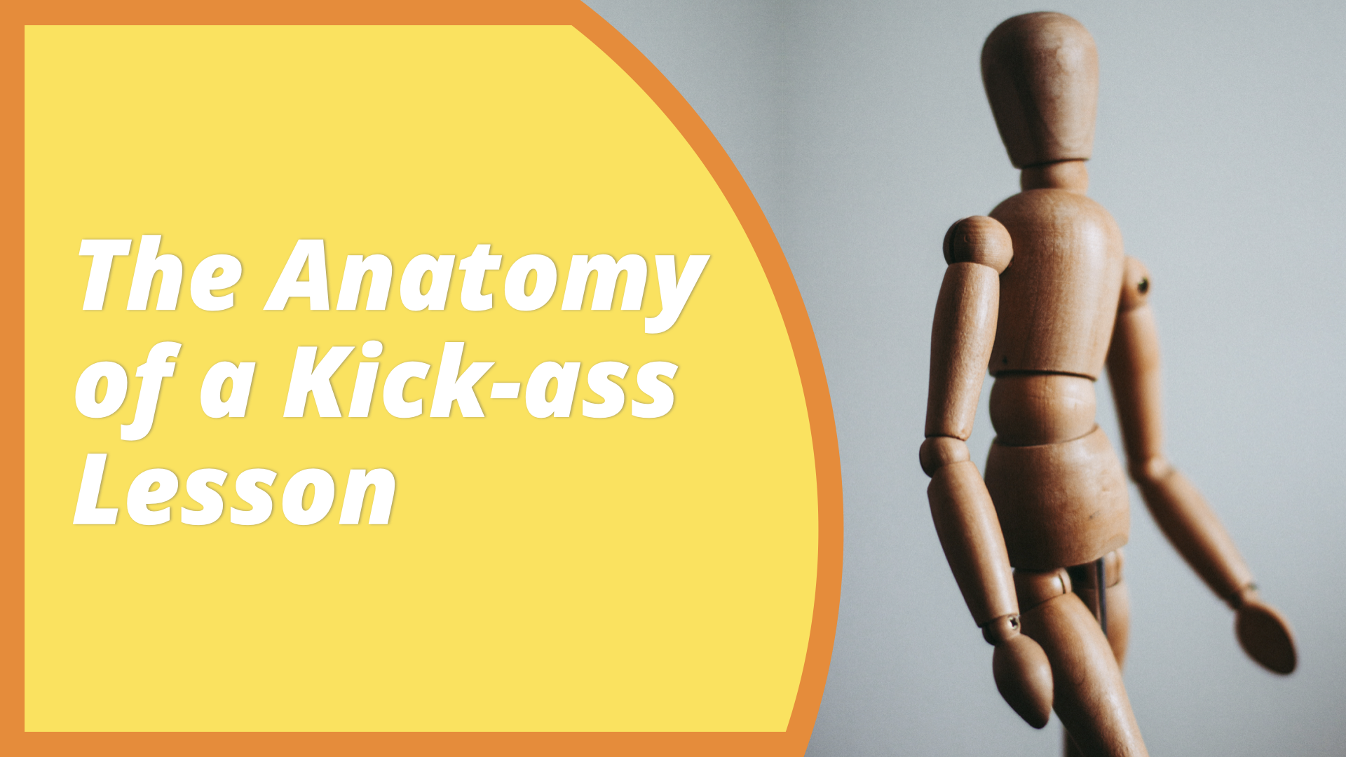 The Anatomy of a Kick-Ass Lesson
